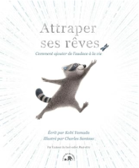 Image of Attraper ses rêves : comment ajouter de l'audace à la vie
