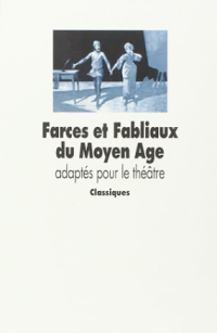 Image of Farces et fabliaux du Moyen Âge : adaptés pour le théâtre