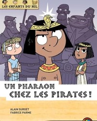 Image of Les Enfants du Nil, Tome 9 : Un pharaon chez les pirates !