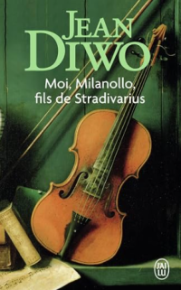 Image of Moi, Milanollo, fils de Stradivarius